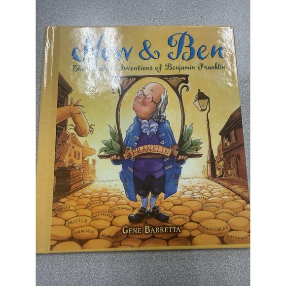 Other - Now & Ben: The Modern Inventions of Benjamin Franklin * Author/Illustrator: Gene
